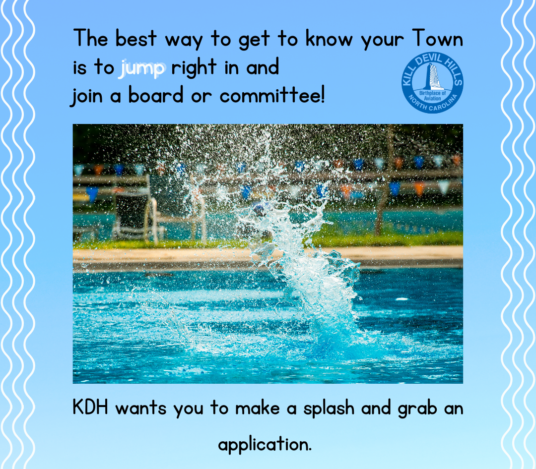 The Town of Kill Devil Hills is always accepting applications for appointments to its Boards and Com