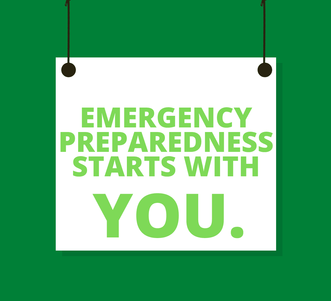 Emergency preparedness starts with you